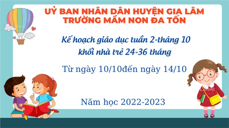 Kế hoạch giáo dục tuần 2 tháng 10
Khối nhà trẻ 24-36 tháng 